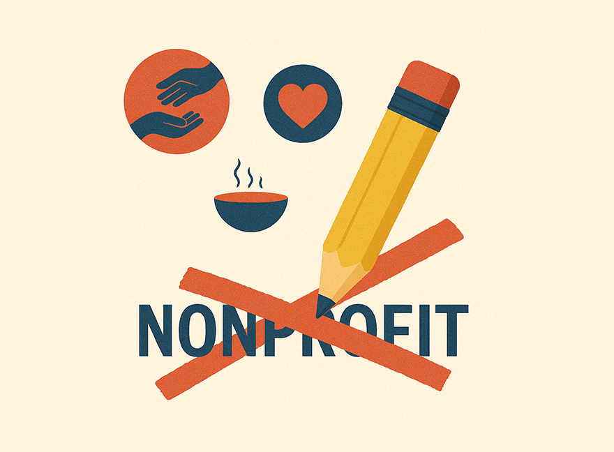 It’s Time to Retire the Word ‘Nonprofit’ 